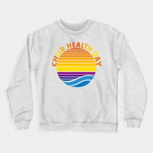 Child health day Crewneck Sweatshirt